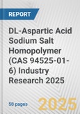 DL-Aspartic Acid Sodium Salt Homopolymer (CAS 94525-01-6) Industry Research 2025: Global and Regional Market Trends 2019-2024 and Forecast to 2029- Product Image