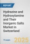 Hydrazine and Hydroxylamine and Their Inorganic Salts Market in Switzerland: Business Report 2024 - Product Thumbnail Image