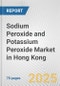 Sodium Peroxide and Potassium Peroxide Market in Hong Kong: Business Report 2025 - Product Thumbnail Image