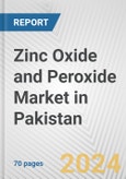 Zinc Oxide and Peroxide Market in Pakistan: Business Report 2022- Product Image