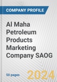 Al Maha Petroleum Products Marketing Company SAOG Fundamental Company Report Including Financial, SWOT, Competitors and Industry Analysis- Product Image