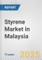 Styrene Market in Malaysia: Business Report 2024 - Product Image