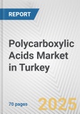 Polycarboxylic Acids Market in Turkey: Business Report 2024- Product Image