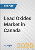 Lead Oxides Market in Canada: Business Report 2025- Product Image