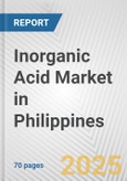 Inorganic Acid Market in Philippines: Business Report 2024- Product Image