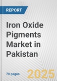 Iron Oxide Pigments Market in Pakistan: Business Report 2024- Product Image