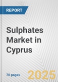 Sulphates Market in Cyprus: Business Report 2024- Product Image