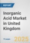 Inorganic Acid Market in United Kingdom: Business Report 2024 - Product Thumbnail Image