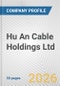 Hu An Cable Holdings Ltd. Fundamental Company Report Including Financial, SWOT, Competitors and Industry Analysis - Product Thumbnail Image