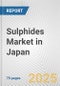 Sulphides Market in Japan: Business Report 2024 - Product Image