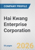 Hai Kwang Enterprise Corporation Fundamental Company Report Including Financial, SWOT, Competitors and Industry Analysis- Product Image