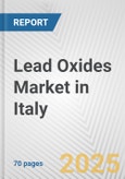 Lead Oxides Market in Italy: Business Report 2024- Product Image