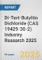 Di-Tert-Butyltin Dichloride (CAS 19429-30-2) Industry Research 2025: Global and Regional Market Trends 2019-2024 and Forecast to 2029 - Product Thumbnail Image