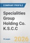 Specialities Group Holding Co. K.S.C.C Fundamental Company Report Including Financial, SWOT, Competitors and Industry Analysis - Product Thumbnail Image