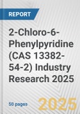 2-Chloro-6-Phenylpyridine (CAS 13382-54-2) Industry Research 2025: Global and Regional Market Trends 2019-2024 and Forecast to 2029- Product Image