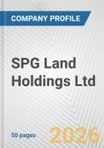 SPG Land Holdings Ltd. Fundamental Company Report Including Financial, SWOT, Competitors and Industry Analysis- Product Image