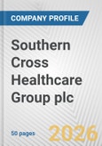 Southern Cross Healthcare Group plc Fundamental Company Report Including Financial, SWOT, Competitors and Industry Analysis- Product Image