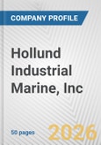 Hollund Industrial Marine, Inc. Fundamental Company Report Including Financial, SWOT, Competitors and Industry Analysis- Product Image