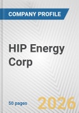 HIP Energy Corp. Fundamental Company Report Including Financial, SWOT, Competitors and Industry Analysis- Product Image