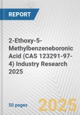 2-Ethoxy-5-Methylbenzeneboronic Acid (CAS 123291-97-4) Industry Research 2025: Global and Regional Market Trends 2019-2024 and Forecast to 2029- Product Image