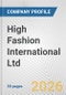 High Fashion International Ltd. Fundamental Company Report Including Financial, SWOT, Competitors and Industry Analysis - Product Thumbnail Image