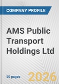 AMS Public Transport Holdings Ltd. Fundamental Company Report Including Financial, SWOT, Competitors and Industry Analysis- Product Image