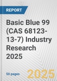 Basic Blue 99 (CAS 68123-13-7) Industry Research 2025: Global and Regional Market Trends 2019-2024 and Forecast to 2029- Product Image