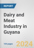Dairy and Meat Industry in Guyana: Business Report 2024- Product Image