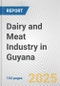 Dairy and Meat Industry in Guyana: Business Report 2024 - Product Thumbnail Image