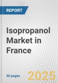 Isopropanol Market in France: 2017-2023 Review and Forecast to 2027- Product Image