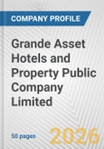 Grande Asset Hotels and Property Public Company Limited Fundamental Company Report Including Financial, SWOT, Competitors and Industry Analysis- Product Image