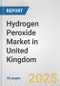 Hydrogen Peroxide Market in United Kingdom: 2019-2024 Review and Forecast to 2029 - Product Image