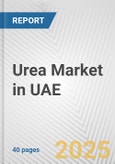 Urea Market in UAE: 2017-2023 Review and Forecast to 2027- Product Image