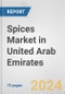 Spices Market in United Arab Emirates: Business Report 2024 - Product Thumbnail Image