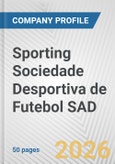 Sporting Sociedade Desportiva de Futebol SAD Fundamental Company Report Including Financial, SWOT, Competitors and Industry Analysis- Product Image