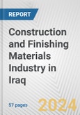 Construction and Finishing Materials Industry in Iraq: Business Report 2024- Product Image