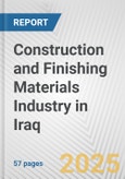 Construction and Finishing Materials Industry in Iraq: Business Report 2024- Product Image