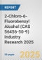 2-Chloro-6-Fluorobenzyl Alcohol (CAS 56456-50-9) Industry Research 2025: Global and Regional Market Trends 2019-2024 and Forecast to 2029 - Product Image