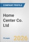 Home Center Co. Ltd. Fundamental Company Report Including Financial, SWOT, Competitors and Industry Analysis - Product Thumbnail Image