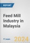 Feed Mill Industry in Malaysia: Business Report 2024 - Product Thumbnail Image