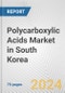 Polycarboxylic Acids Market in South Korea: Business Report 2024 - Product Image