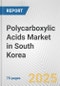 Polycarboxylic Acids Market in South Korea: Business Report 2024 - Product Image