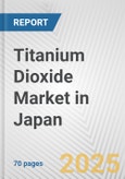 Titanium Dioxide Market in Japan: Business Report 2024- Product Image