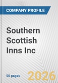 Southern Scottish Inns Inc. Fundamental Company Report Including Financial, SWOT, Competitors and Industry Analysis- Product Image