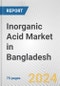 Inorganic Acid Market in Bangladesh: Business Report 2024 - Product Image