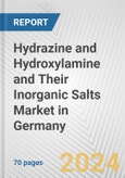 Hydrazine and Hydroxylamine and Their Inorganic Salts Market in Germany: Business Report 2024- Product Image