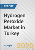 Hydrogen Peroxide Market in Turkey: Business Report 2024- Product Image