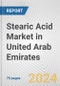 Stearic Acid Market in United Arab Emirates: Business Report 2024 - Product Thumbnail Image