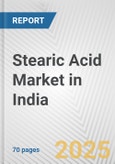 Stearic Acid Market in India: Business Report 2024- Product Image