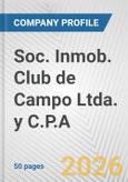 Soc. Inmob. Club de Campo Ltda. y C.P.A. Fundamental Company Report Including Financial, SWOT, Competitors and Industry Analysis- Product Image